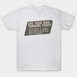 Are Your Kids Turning Punk? T-Shirt